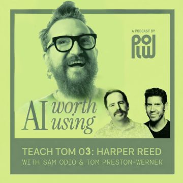 Harper Reed — AI Worth Using cover