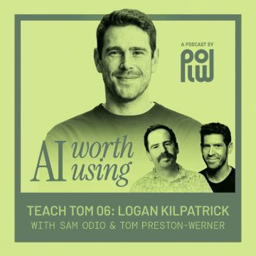 Logan Kilpatrick — AI Worth Using cover