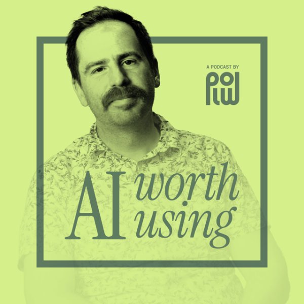 AI Worth Using — show art